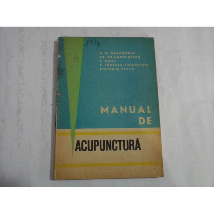 MANUAL DE ACUPUNCTURA  -  N. N. GHEORGHIU, CR. DRAGOMIRESCU, C. RAUT, C. IONESCU-TIRGOVISTE, STEFANIA CIUCA